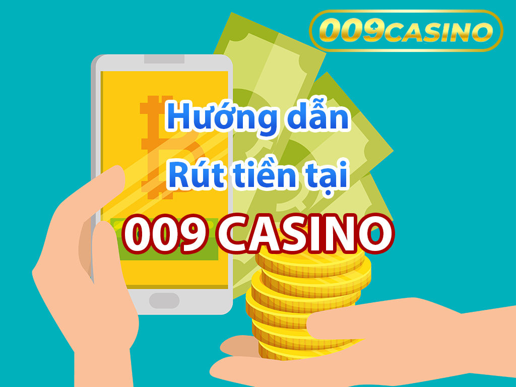 rút tiền 009 Casino